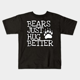 Bears Just Hug Better Kids T-Shirt